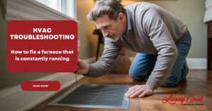 A concerned homeowner inspecting their continuously running furnace, representing common heating issues such as dirty air filters, thermostat problems, improper fan settings, incorrect furnace sizing, and leaky ductwork. Larry Cook Heating and Cooling in Wichita, KS provides homeowners practical troubleshooting advice, explains the negative impacts like higher energy costs, uneven heating, and potential safety risks, and recommends when to seek professional HVAC repair and maintenance services for reliable comfort and efficiency.